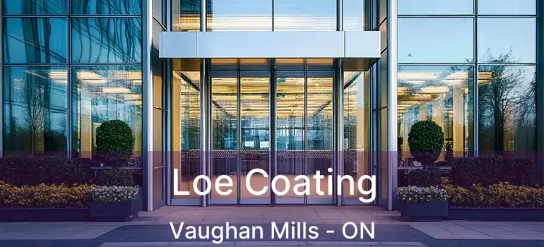  Loe Coating Vaughan Mills - ON