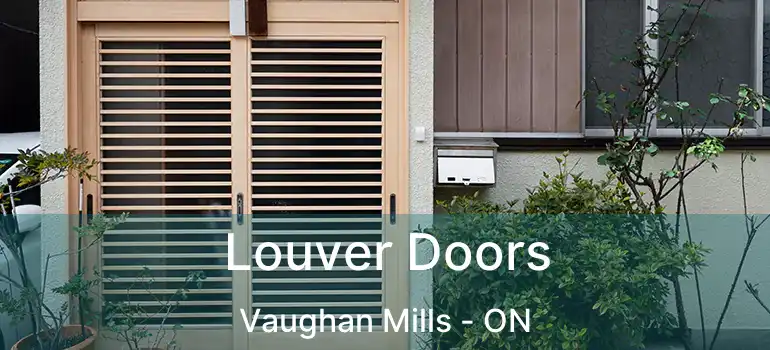  Louver Doors Vaughan Mills - ON