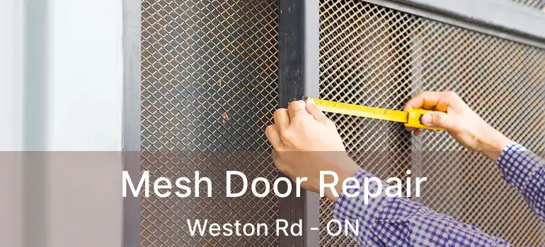  Mesh Door Repair Weston Rd - ON