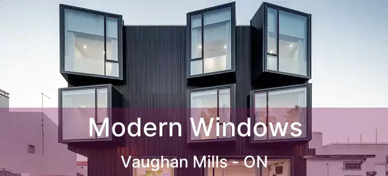  Modern Windows Vaughan Mills - ON