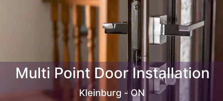  Multi Point Door Installation Kleinburg - ON