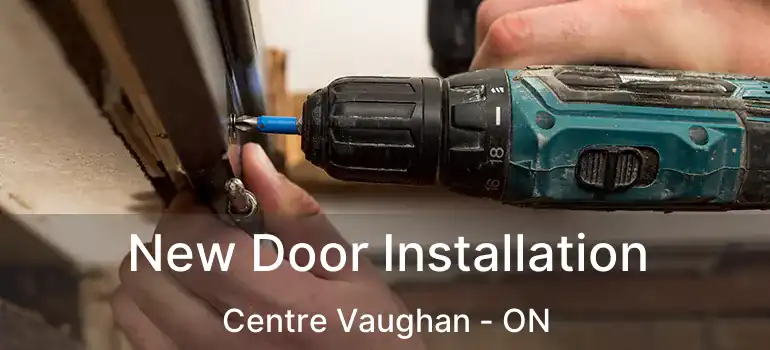  New Door Installation Centre Vaughan - ON