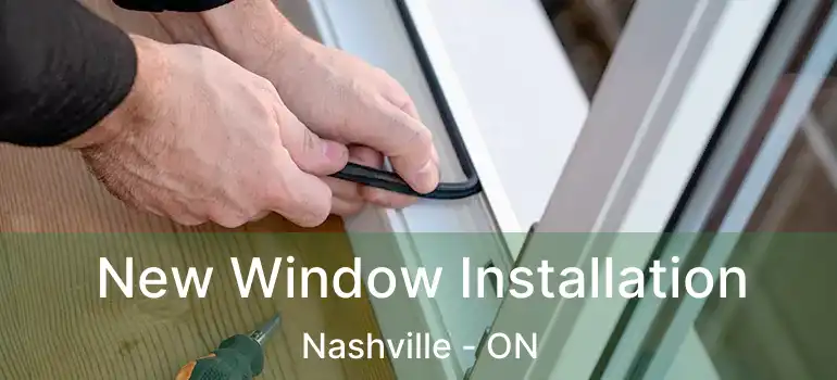  New Window Installation Nashville - ON
