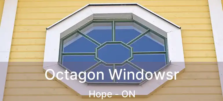  Octagon Windowsr Hope - ON