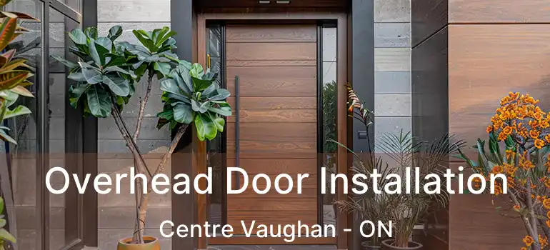  Overhead Door Installation Centre Vaughan - ON