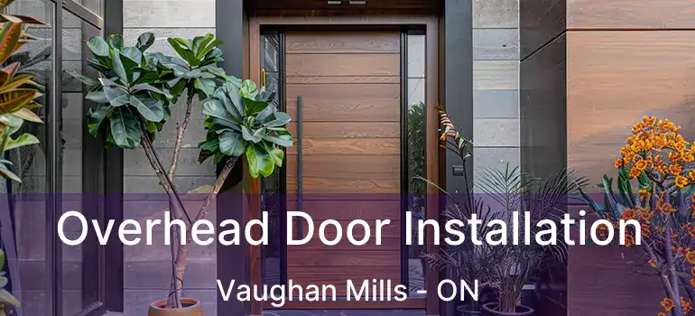  Overhead Door Installation Vaughan Mills - ON