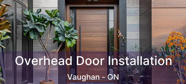  Overhead Door Installation Vaughan - ON