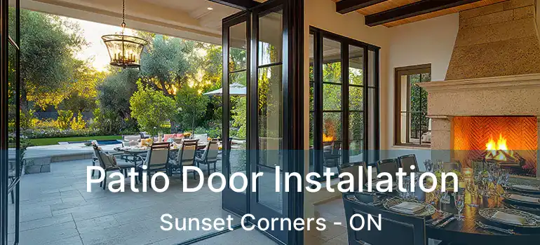  Patio Door Installation Sunset Corners - ON