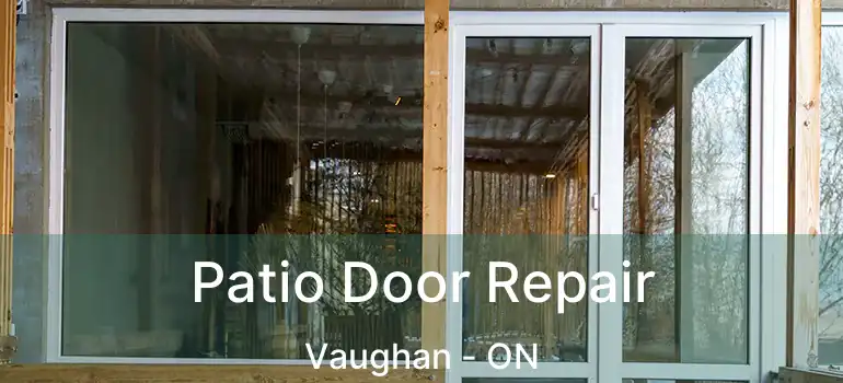  Patio Door Repair Vaughan - ON