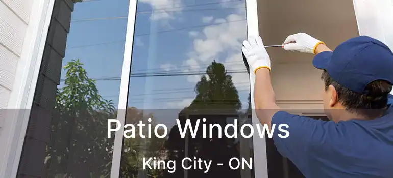  Patio Windows King City - ON