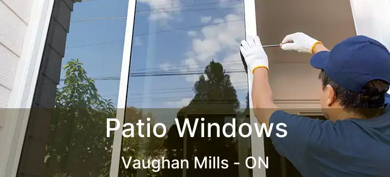  Patio Windows Vaughan Mills - ON