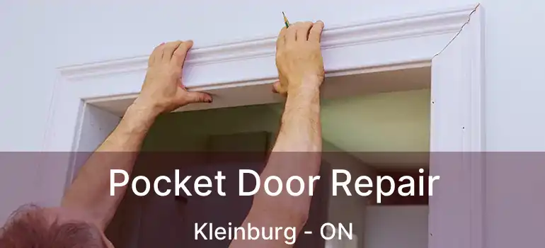  Pocket Door Repair Kleinburg - ON
