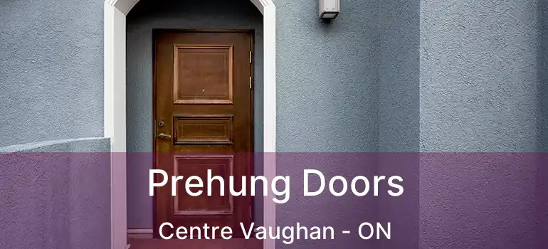  Prehung Doors Centre Vaughan - ON