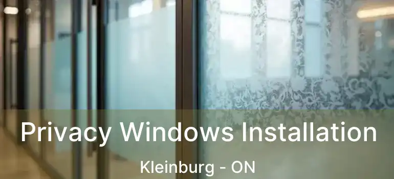  Privacy Windows Installation Kleinburg - ON