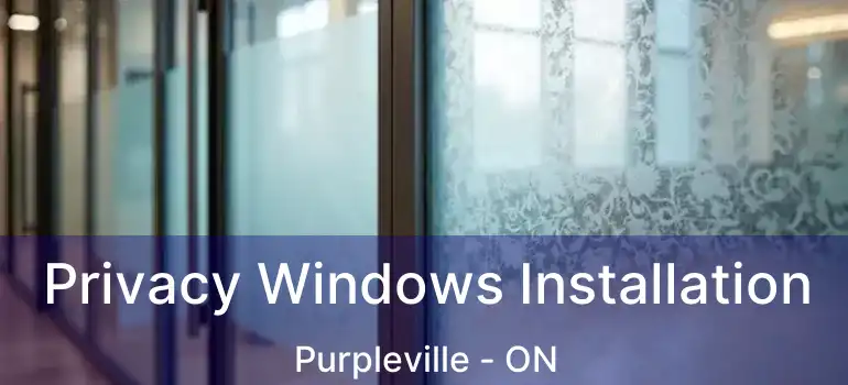  Privacy Windows Installation Purpleville - ON