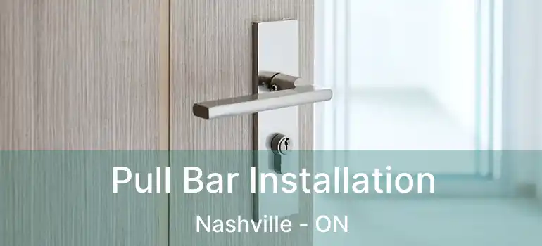  Pull Bar Installation Nashville - ON