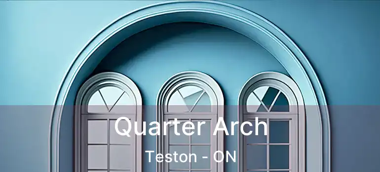  Quarter Arch Teston - ON