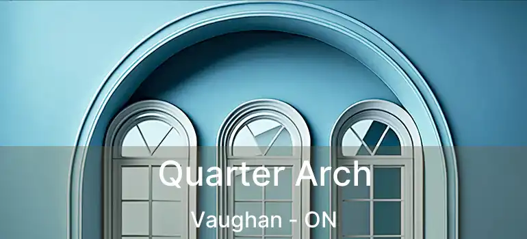  Quarter Arch Vaughan - ON