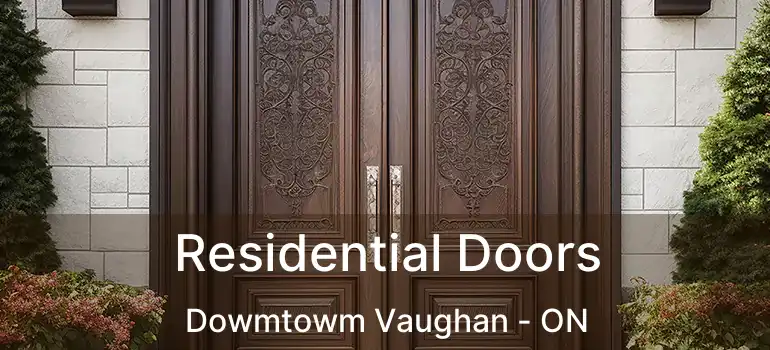  Residential Doors Dowmtowm Vaughan - ON