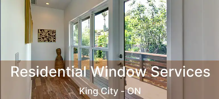  Residential Window Services King City - ON