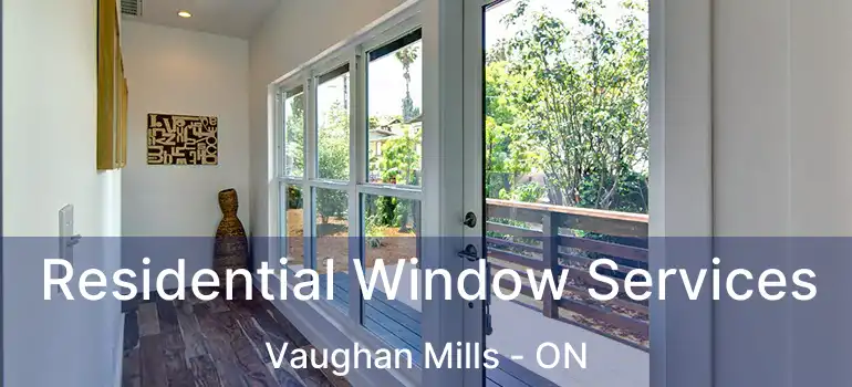  Residential Window Services Vaughan Mills - ON