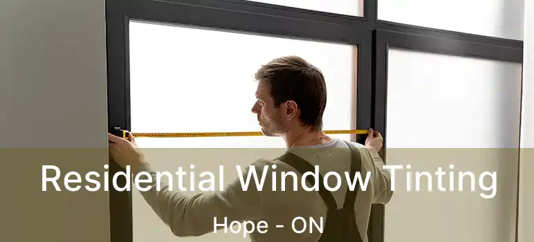  Residential Window Tinting Hope - ON