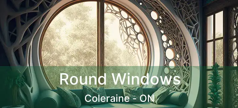  Round Windows Coleraine - ON
