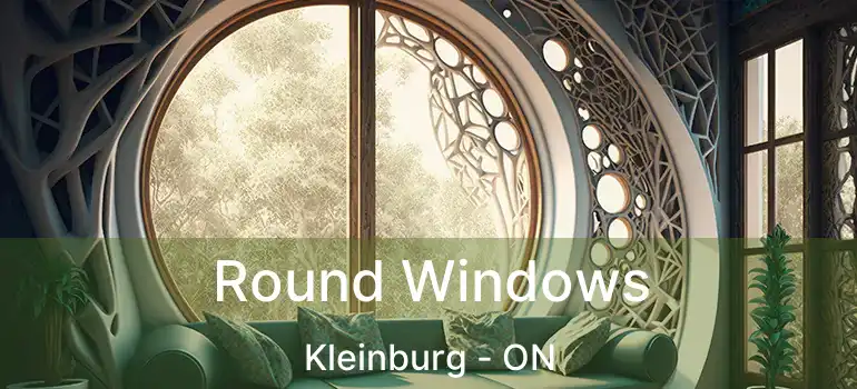 Round Windows Kleinburg - ON