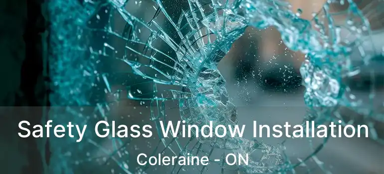  Safety Glass Window Installation Coleraine - ON