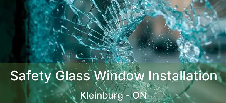  Safety Glass Window Installation Kleinburg - ON