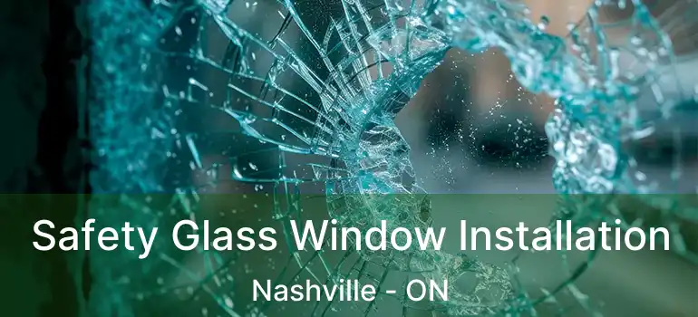  Safety Glass Window Installation Nashville - ON