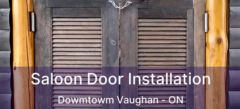  Saloon Door Installation Dowmtowm Vaughan - ON