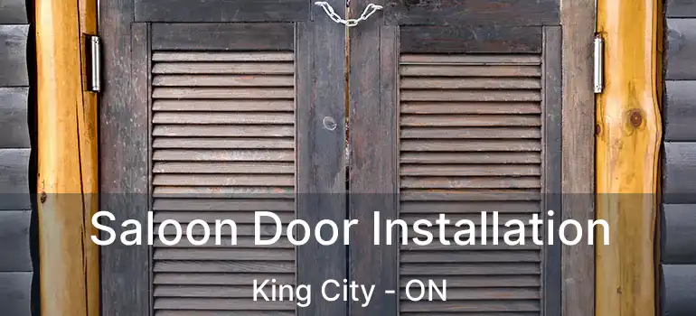  Saloon Door Installation King City - ON