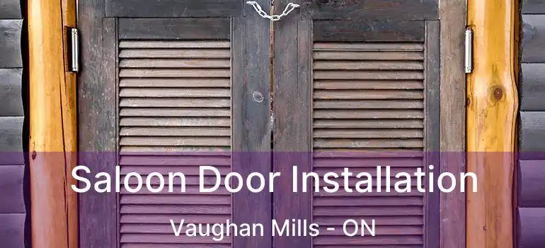  Saloon Door Installation Vaughan Mills - ON