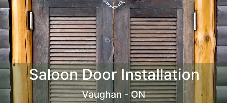  Saloon Door Installation Vaughan - ON