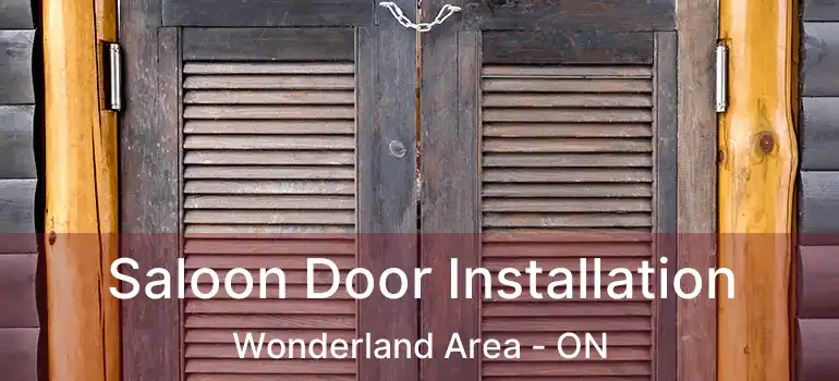  Saloon Door Installation Wonderland Area - ON