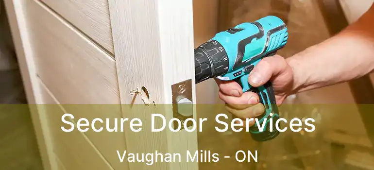  Secure Door Services Vaughan Mills - ON