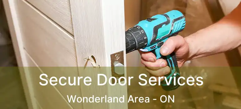  Secure Door Services Wonderland Area - ON