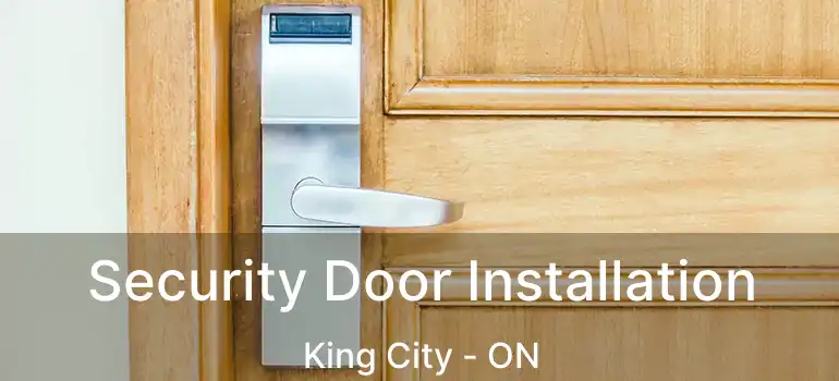  Security Door Installation King City - ON