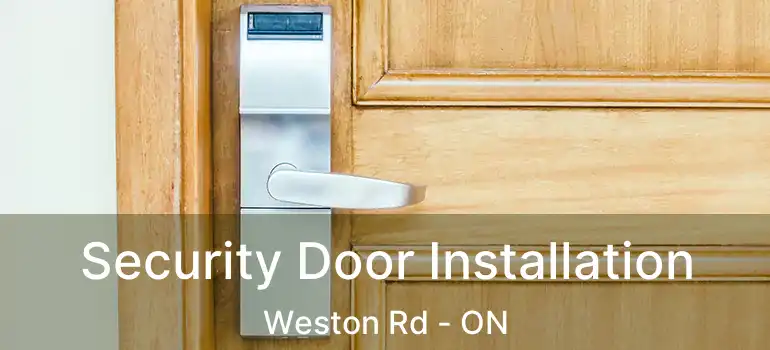  Security Door Installation Weston Rd - ON