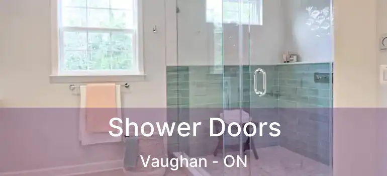  Shower Doors Vaughan - ON