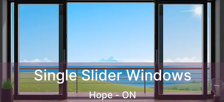  Single Slider Windows Hope - ON