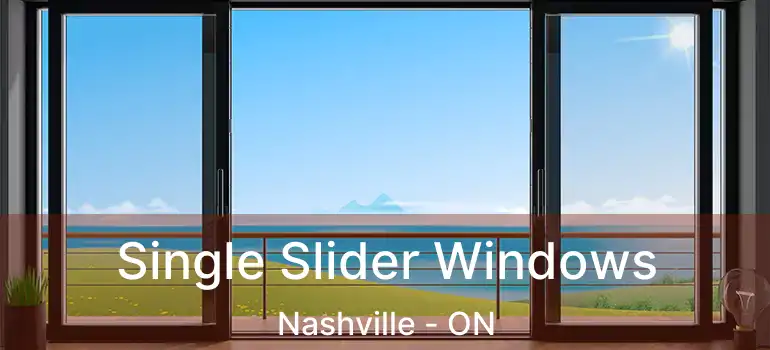  Single Slider Windows Nashville - ON