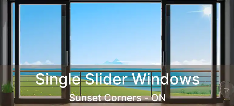  Single Slider Windows Sunset Corners - ON