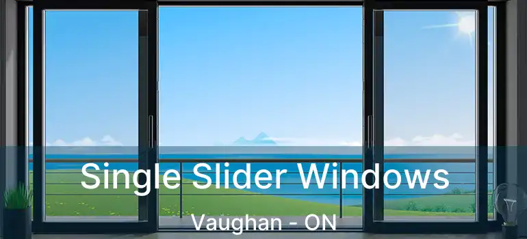  Single Slider Windows Vaughan - ON
