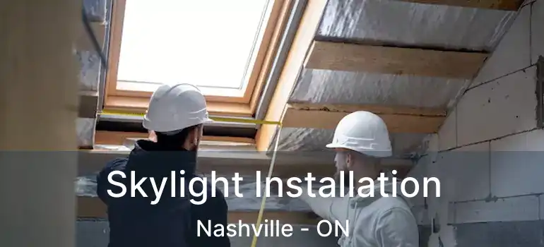  Skylight Installation Nashville - ON