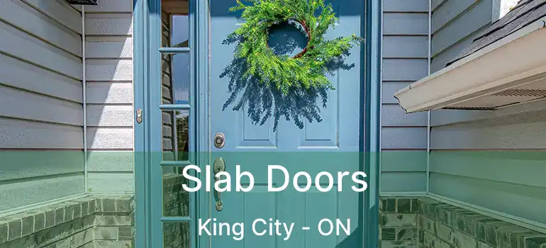  Slab Doors King City - ON