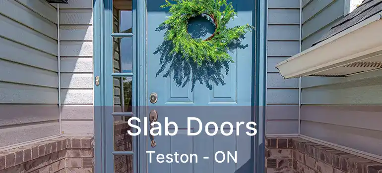  Slab Doors Teston - ON