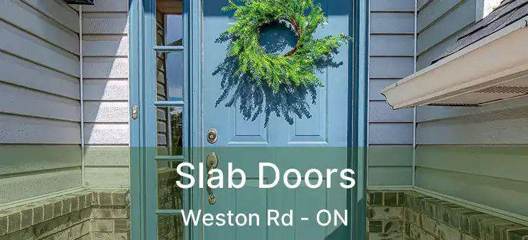  Slab Doors Weston Rd - ON