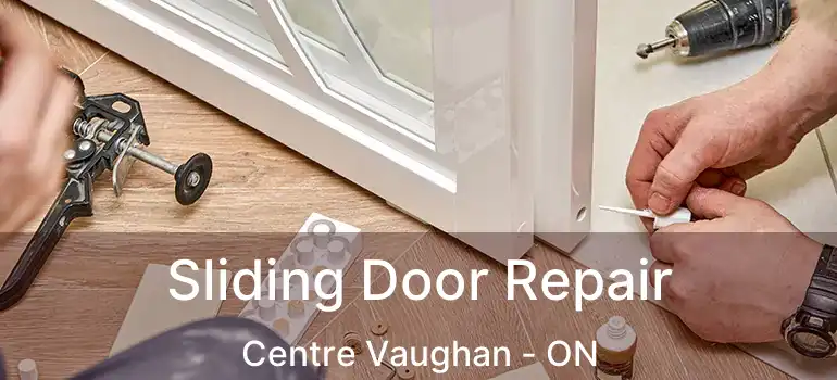  Sliding Door Repair Centre Vaughan - ON